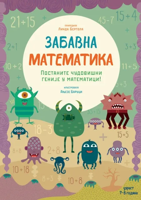 Zabavna matematika: Postanite čudovišni genije u matematici ( 26032 )