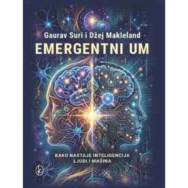EMERGENTNI UM Kako nastaje inteligencija ljudi i mašina