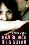 KAD BI JUČE BILO SUTRA - Fabio Volo