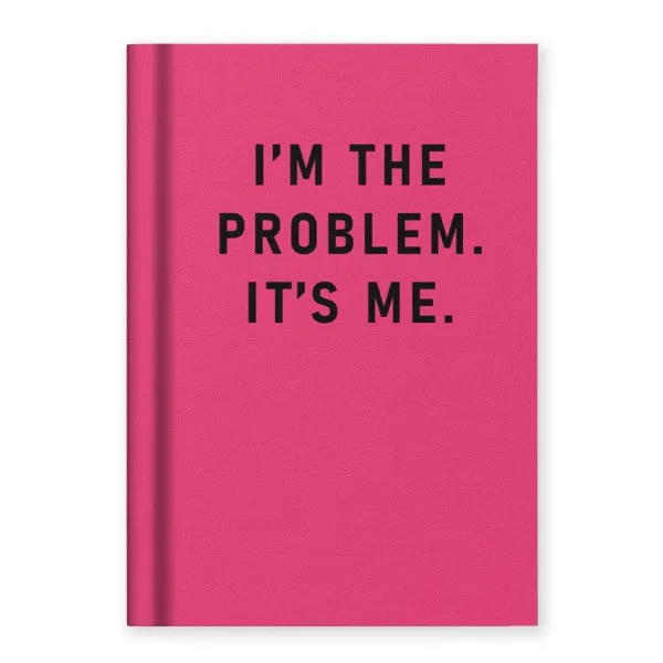Notes A7 I'M THE PROBLEM, IT'S ME