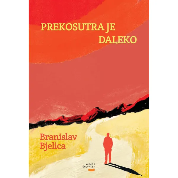 PREKOSUTRA JE DALEKO