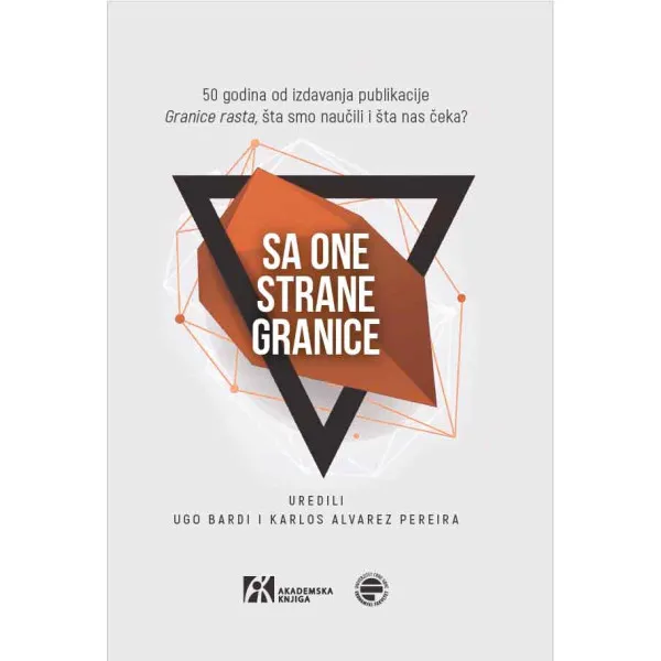 SA ONE STRANE GRANICE - 50 GODINA OD IZDAVANJA PUBLIKACIJE GRANICE RASTA, ŠTA SMO I ŠTA NAS ČEKA