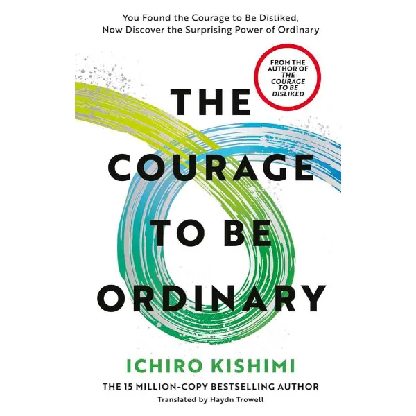 THE COURAGE TO BE ORDINARY