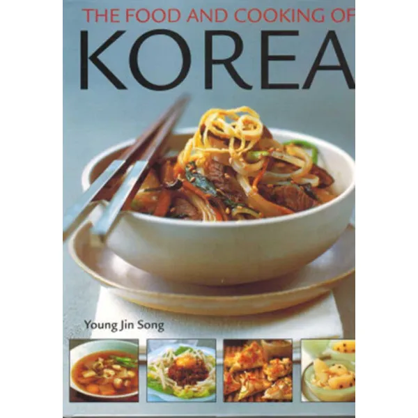 THE FOOD AND COOKING OF KOREA