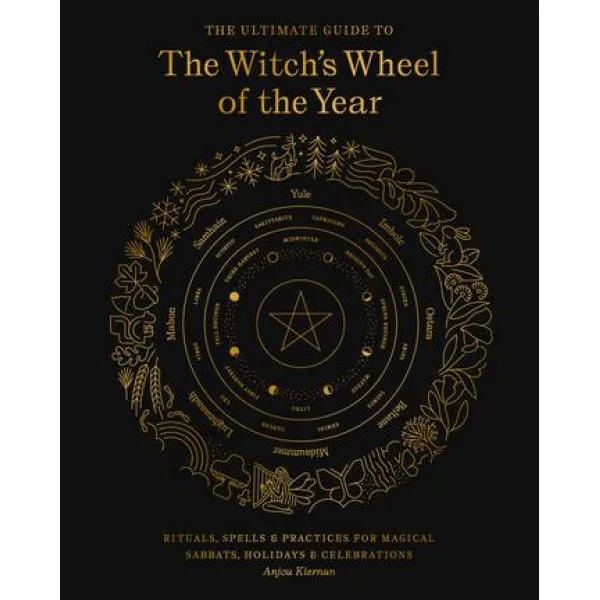 THE ULTIMATE GUIDE TO THE WITCHS WHEEL OF THE YEAR