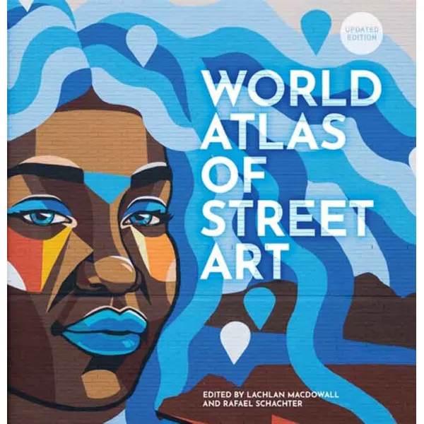 THE WORLD ATLAS OF STREET ART