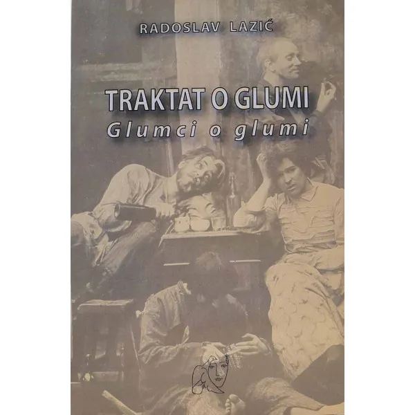 TRAKTAT O GLUMI - GLUMCI O GLUMI