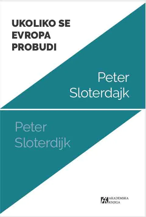 UKOLIKO SE EVROPA PROBUDI - Peter Sloterdajk