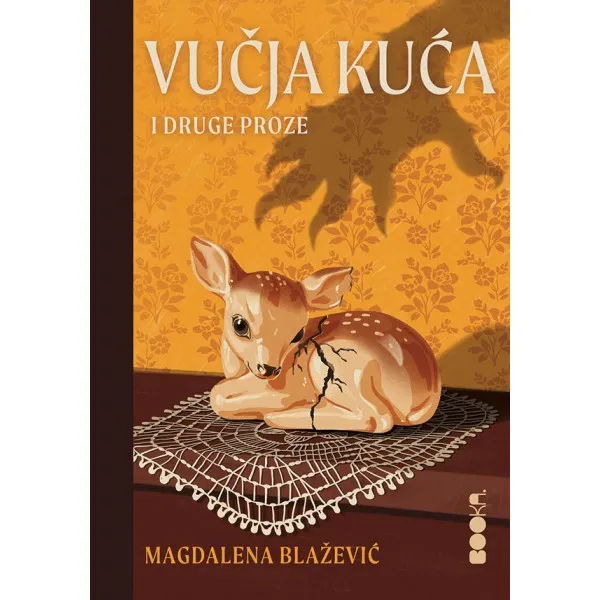 VUČJA KUĆA I DRUGE PROZE