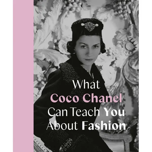 WHAT COCO CHANEL CAN TEACH YOU ABOUT FASHION