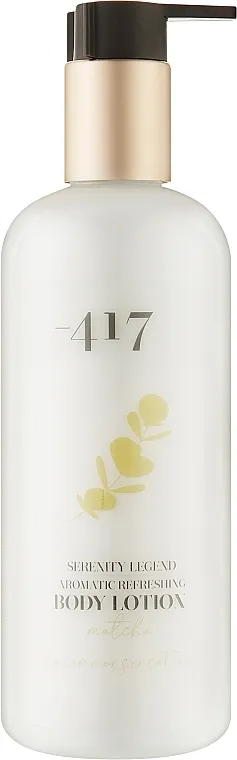 - 417 Serenity Legend Aromatic Refreshing Body Lotion Matcha Mirisni osvežavajući losion za telo "Mača čaj"