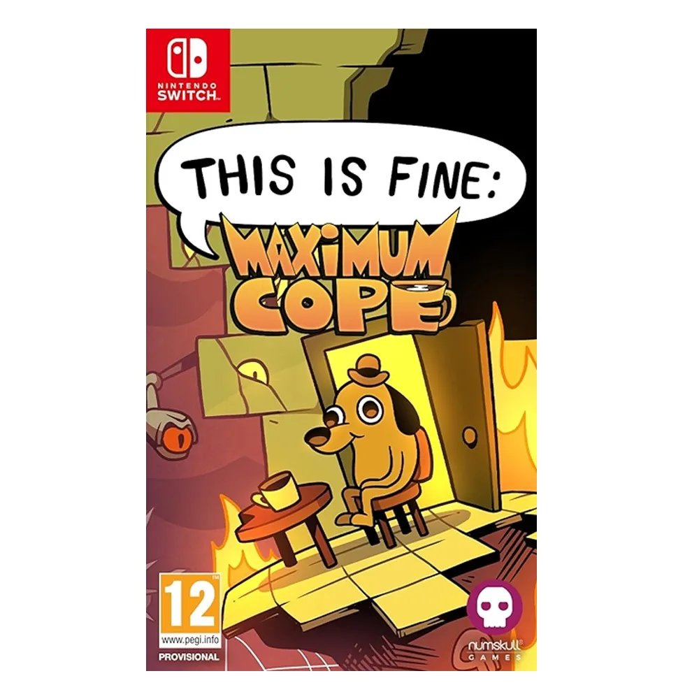 Switch This is Fine: Maximum Cope
