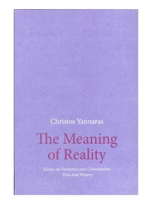 The Meaning of Reality – Christos Yannaras