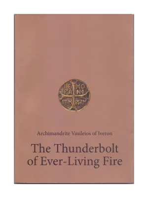 The Thunderbolt of Ever-Living fire – Archimandrite Vasileios of Iveron