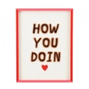 SLIKA HOW YOU DOIN 31,5CM X41,5CM